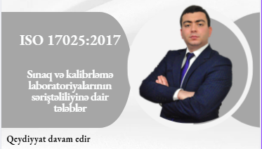 ISO 17025:2017 Sınaq və kalibrləmə laboratoriyalarının səriştəliliyinə dair tələblər